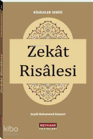  Zekat Risalesi (Cep Boy) | Zekat Risalesi (Cep Boy) | Seyda Muhammed Konyevi | Reyhani Yayınları | 9789756029404 