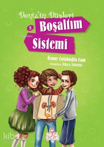  Boşaltım Sistemi | Boşaltım Sistemi | Öznur Çolakoğlu Cam | Ayşenur Dikmen Gülsüm Sezgin | Nesil Yayınları | 9786051621890 