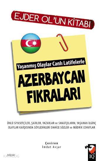  Yaşanmış Olaylar Canlı Latifelerle Azerbaycan Fıkraları | Yaşanmış Olaylar Canlı Latifelerle Azerbaycan Fıkraları | Ejder Ol | İmdat Avşar | IQ Kültür Sanat Yayıncılık | 9789752554061 