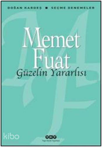  Güzelin Yararlısı Seçme Denemeler | Memet Fuat | Yapı Kredi Yayınları ( YKY ) | 9789750829123 | 