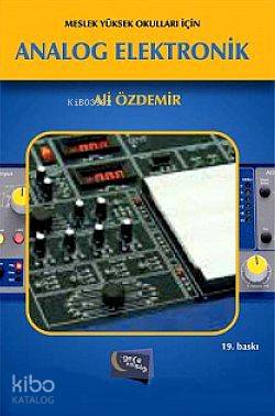  Analog Elektronik Meslek Yüksek Okulları İçin | Ali Özdemir | Gece Kitaplığı Yayınları | 9786053240037 | 