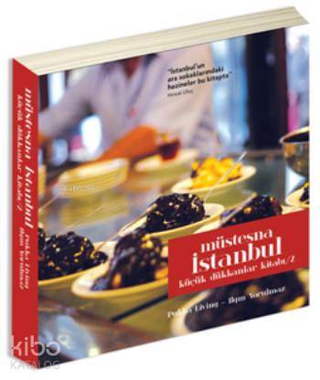  Müstesna İstanbul Küçük Dükkanlar Kitabı2 | Pukka Living | Ilgın Yorulmaz | Pukka LivingIlgın Yorulmaz | Burçin Ünlü | Boyut Yayın Grubu | 9789752311329 | 