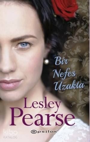  Bir Nefes Uzakta | Bir Nefes Uzakta | Lesley Pearse | Kübra Tekneci | Emirhan Aydın | Epsilon Yayınevi | 9789944829007 