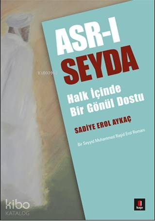 Asr-ı Seyda; Halk İçinde Bir Gönül Dostu
