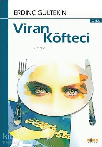  Viran Köfteci | Erdinç Gültekin | İsmet Arslan | Kora Yayın | 9786055601485 | 