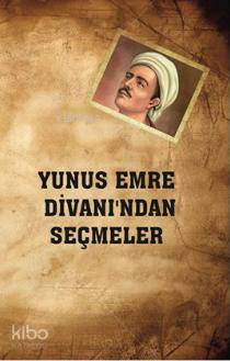  Yunus Emre Divanından Seçmeler | Yunus Emre | Serüven Kitap | 9786051800349 | 