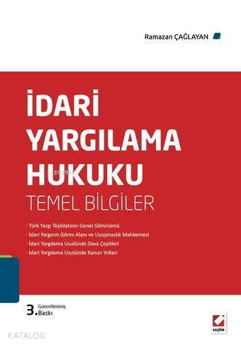  İdari Yargılama Hukuku Temel Bilgiler | İdari Yargılama Hukuku Temel Bilgiler | Ramazan Çağlayan | Seçkin Yayıncılık | 9789750234026 