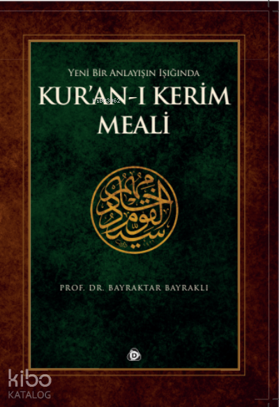Yeni Bir Anlayışın Işığında Kur'an-ı Kerim Meali
