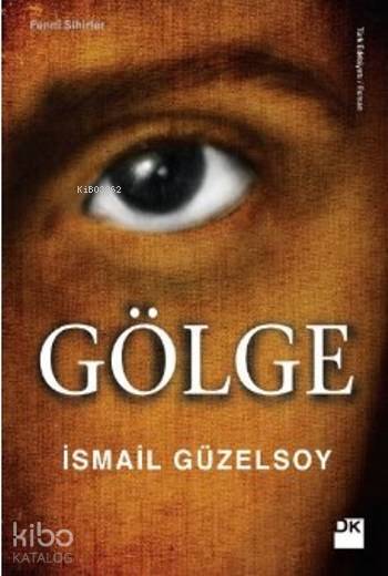  Gölge | Gölge | İsmail Güzelsoy | Doğan Kitap | 9786050936698 