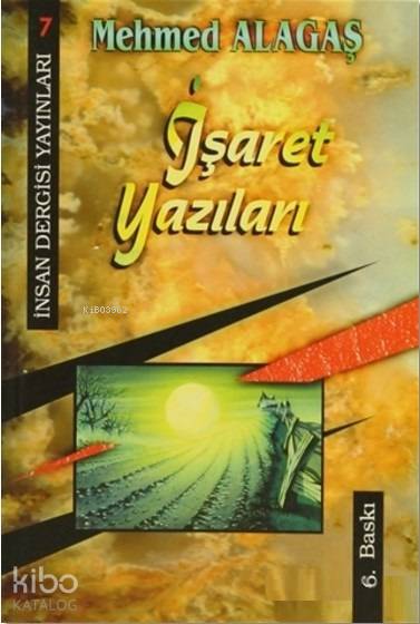  İşaret Yazıları | İşaret Yazıları | Mehmet Alagaş | İnsan Dergisi Yayınları | 9789756062067 