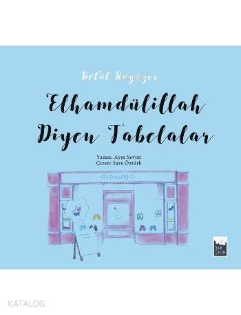 Betül Büyüyor; Elhamdülillah Diyen Tabelalar