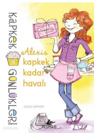  Kapkek Günlükleri 8 Alexis Kapkek Kadar Havalı | Duygu Bolut | Pervin Salman | Coco Simon | Pegasus Yayıncılık | 9786052991015 | 