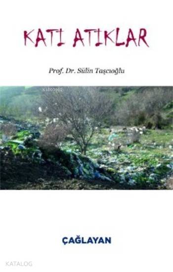  Katı Atıklar | Katı Atıklar | Sülin Taşcıoğlu | Çağlayan Kitabevi | 9789754360950 