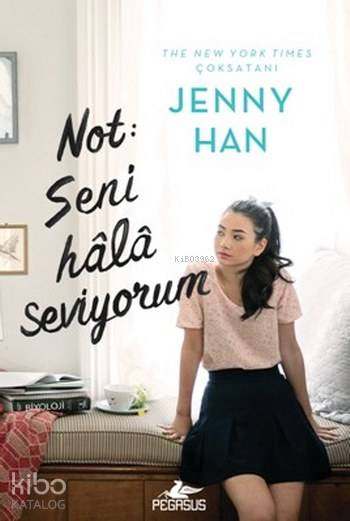  NotSeni Hala Seviyorum (Ciltli) | Jenny Han | Gizem Yeşildal | Ezgi Gültekin | Pegasus Yayıncılık | 9786052992920 | 