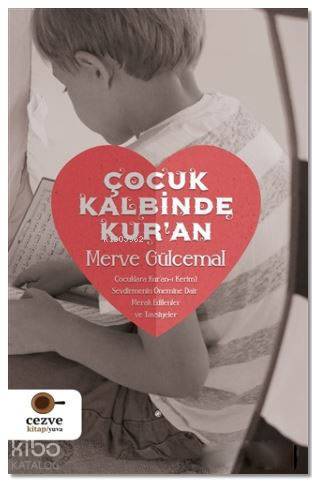  Çocuk Kalbinde Kuran | Çocuk Kalbinde Kuran | Merve Gülcemal | Cezve Kitap | 9786058217645 