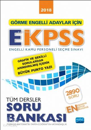  2018 Görme Engelli Adaylar İçin EKPSS Tüm Dersler Soru Bankası Engelli Kamu Personeli Seçme Sınavı | 2018 Görme Engelli Adaylar İçin EKPSS Tüm Dersler Soru Bankası Engelli Kamu Personeli Seçme Sınavı | Kolektif | Nobel Akademik Yayıncılık | 9786053208327 