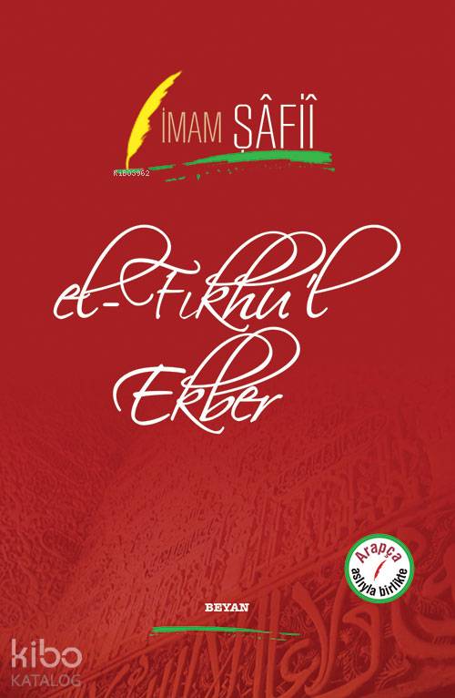  el Fıkhul Ekber | el Fıkhul Ekber | İmam Şafii | Fethi Güngör | Beyan Yayınları | 9789754737059 