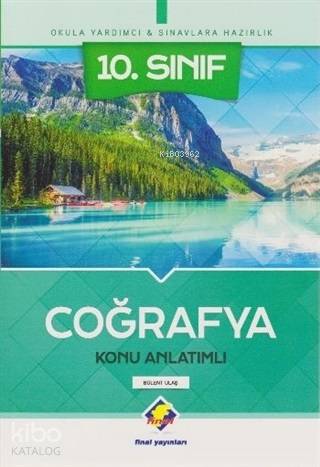  10 Sınıf Coğrafya Konu Anlatımlı | 10 Sınıf Coğrafya Konu Anlatımlı | Bülent Ulaş | Final Yayıncılık | 9786053748120 