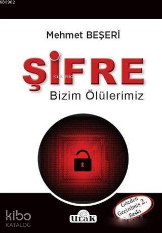  Şifre Bizim Ölülerimiz | Mehmet Beşeri | Ulak Yayınları | 9786055669782 | 