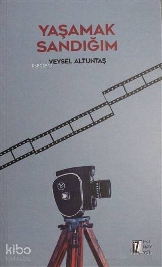  Yaşamak Sandığım | Yaşamak Sandığım | Veysel Altuntaş | İz Yayıncılık | 9786053263784 