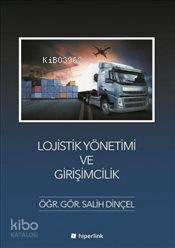  Lojistik Yönetimi ve Girişimcilik | Salih Dinçel | Hiper Yayınları | 9786059143196 | 