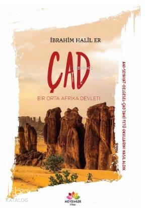  Bir Orta Afrika Devleti Çad Anoı Seyahat Belgesel | İbrahim Halil Er | Mevsimler Kitap | 9786057934697 | 
