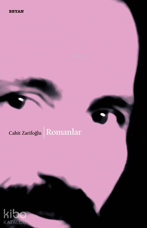  Romanlar | Romanlar | Cahit Zarifoğlu | Beyan Yayınları | 9789754734942 