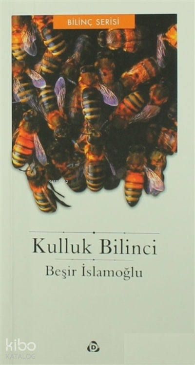  Kulluk Bilinci | Kulluk Bilinci | Beşir İslamoğlu | Düşün Yayıncılık | 9786055125981 