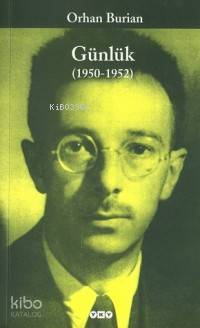  Günlük 1950 1952 | Günlük 1950 1952 | Orhan Burian | Orhan Burian Zeki Arıkan | Zeki Arıkan | Yapı Kredi Yayınları ( YKY ) | 9789750810992 