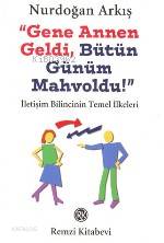 Gene Annen Geldi Bütün Günüm Mahvoldu | Gene Annen Geldi Bütün Günüm Mahvoldu | Nurdoğan Arkış | Remzi Kitabevi | 9789751409720 
