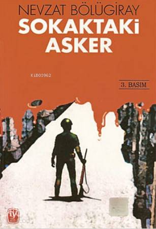  Sokaktaki Asker Bir Sıkıyönetim Komutanının 12 Eylül Anıları | Nevzat Bölügiray | Tekin Yayınevi | 9789754782035 | 