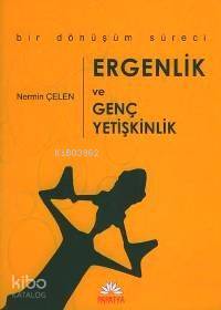  Ergenlik ve Genç Yetişkinlik | H Nermin Çelen | Papatya Bilim | 9789756797747 | 