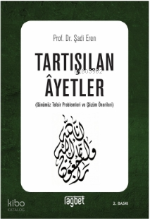  Tartışılan Ayetler | Tartışılan Ayetler | Şadi Eren | Rağbet Yayınları | 9786057699084 