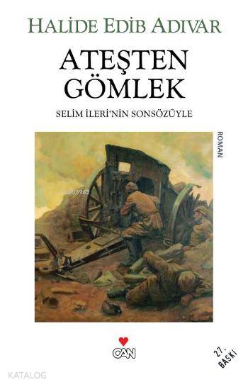  Ateşten Gömlek | Halide Edip Adıvar | Can Yayınları | 9789750707759 | 