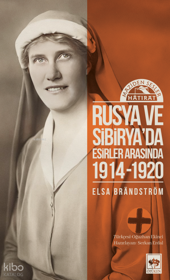 Rusya ve Sibirya'da Esirler Arasında 1914 - 1920;Maziden Sesler