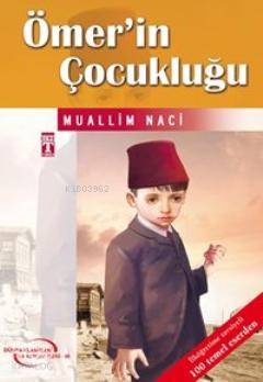  Ömerin Çocukluğu | Muallim Naci | Şengül Gülbahçe | Timaş Yayınları | 9799752631983 