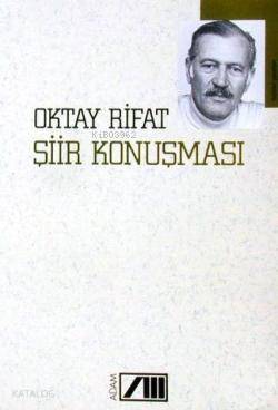  Şiir Konuşması | Oktay Rifat | Adam Yayınları | 9789754181906 | 