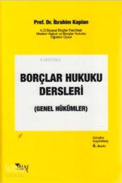  Borçlar Hukuku Dersleri Genel Hükümler | İbrahim Kaplan | İmaj Yayıncılık | 9789757852292 | 