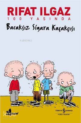  Bacaksız Sigara Kaçakçısı | Bacaksız Sigara Kaçakçısı | Rıfat Ilgaz | Türkiye İş Bankası Kültür Yayınları | 9786053602231 