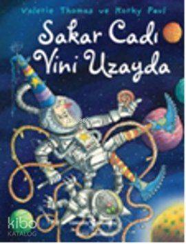  Sakar Cadı Vini Uzayda | Sakar Cadı Vini Uzayda | Korky PaulValerie Thomas | Bülent O Doğan | Türkiye İş Bankası Kültür Yayınları | 9786053600497 