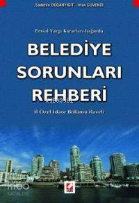  Emsal Yargı Kararları Işığında Belediye Sorunları Rehberi | Sadettin Doğanyiğit İrfan Güvendi | Sadettin Doğanyiğit | İrfan Güvendi | Seçkin Yayıncılık | 9789753474924 | 