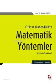  Fizikte ve Mühendislikte Matematik Yöntemler | Fizikte ve Mühendislikte Matematik Yöntemler | Emine Öztürk | Seçkin Yayıncılık | 9789750215957 