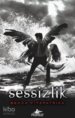  Sessizlik (Ciltli) Hush Hush Serisi 3 Kitap | Becca Fitzpatrick | Sevinç Tezcan Yanar | Pegasus Yayıncılık | 9786055360245 | 
