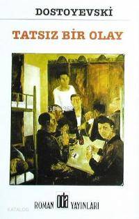 Tatsız Bir Olay | Fyodor Mihayloviç Dostoyevski | Celal Öner | Oda Yayınları | 9789753852678 | 