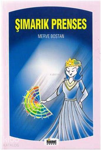  Şımarık Prenses & Masal Sandığı | Şımarık Prenses & Masal Sandığı | Merve Bostan | Hikmet Neşriyat | 9789752905818 