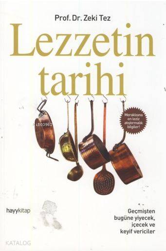  Lezzetin Tarihi | Zeki Tez | Hayy Kitap | 9786054325870 | 