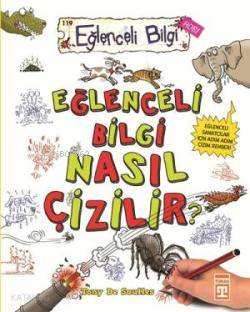  Eğlenceli Bilgi Nasıl Çizilir | Tony de Saulles | Tony de Saulles | Eğlenceli Bilgi Yayınları | 9786050807493 | 