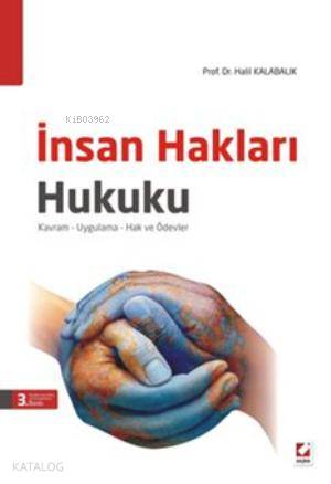  İnsan Hakları Hukuku Kavram Uygulama Hak ve Ödevler | İnsan Hakları Hukuku Kavram Uygulama Hak ve Ödevler | Halil Kalabalık | Seçkin Yayıncılık | 9789750221491 