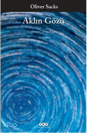  Aklın Gözü | Aklın Gözü | Oliver Sacks | Emre Kapkın | Yapı Kredi Yayınları ( YKY ) | 9789750825743 