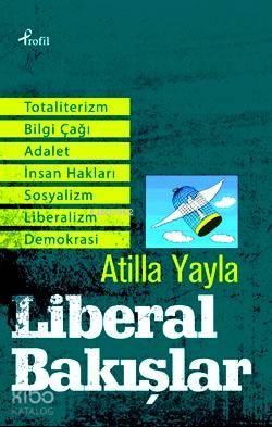  Liberal Bakışlar | Liberal Bakışlar | Atilla Yayla | Profil Yayıncılık | 9789759964665 